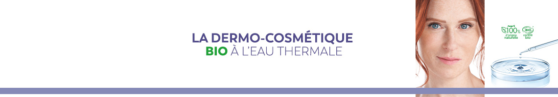 La dermo-cosmétique bio à l'eau thermale